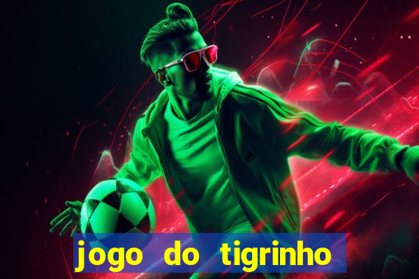 jogo do tigrinho com deposito de 5 reais