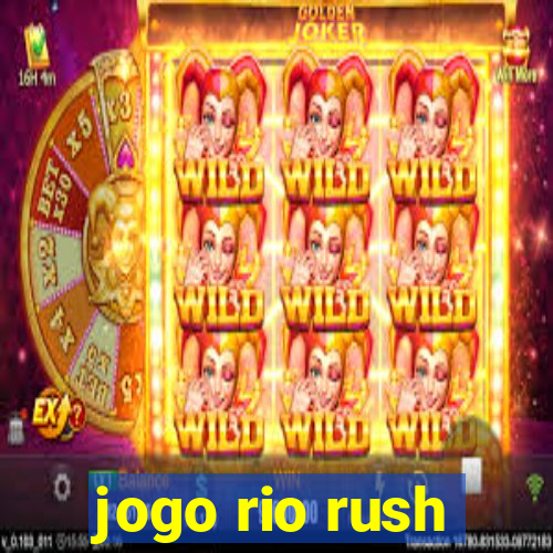 jogo rio rush