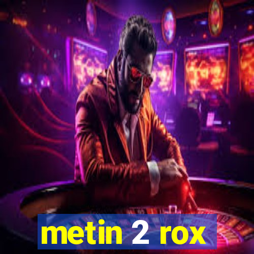 metin 2 rox