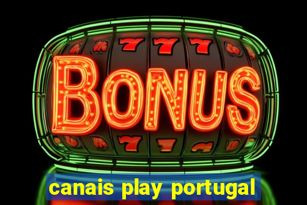 canais play portugal