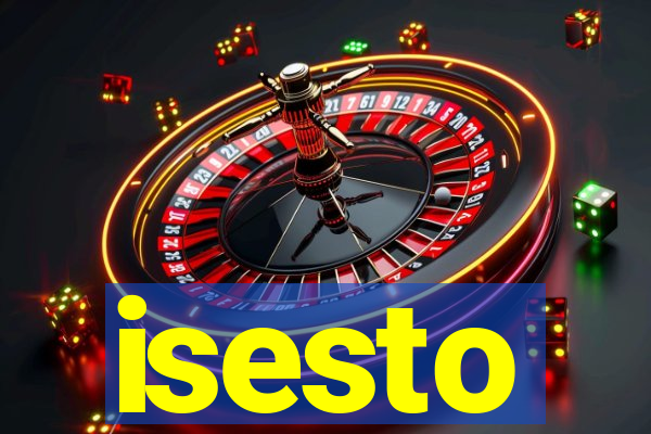 isesto