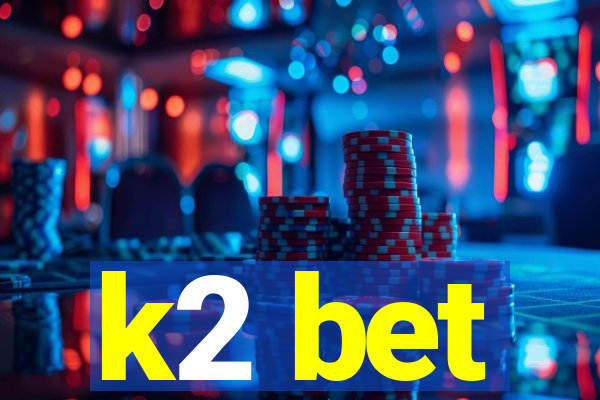 k2 bet