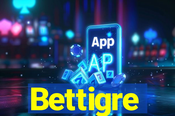 Bettigre