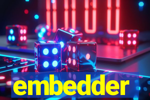 embedder