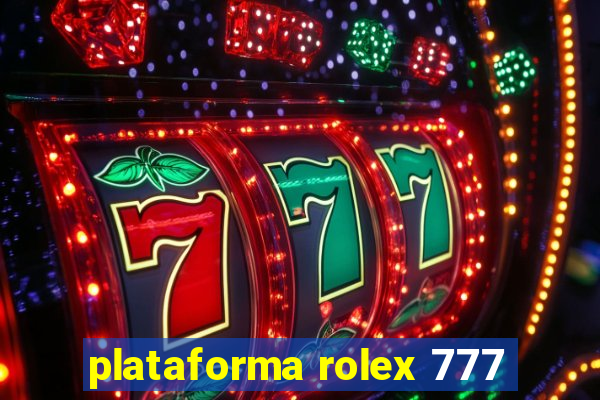 plataforma rolex 777