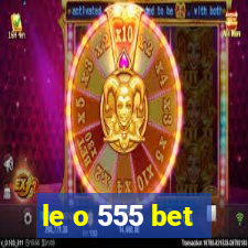 le o 555 bet