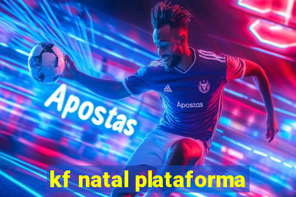 kf natal plataforma