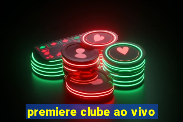 premiere clube ao vivo