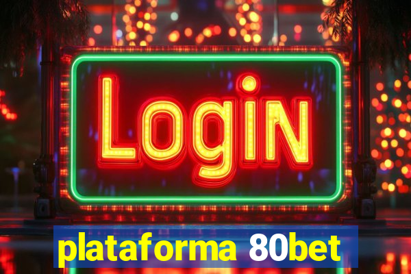 plataforma 80bet