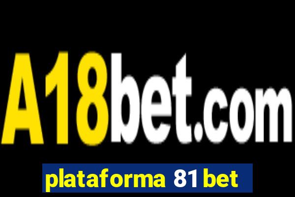 plataforma 81 bet