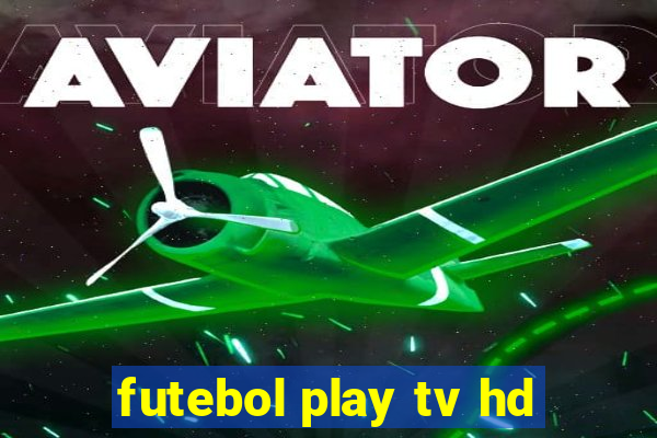 futebol play tv hd