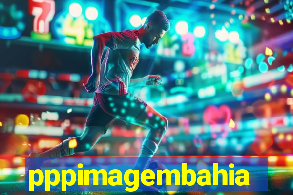 pppimagembahia