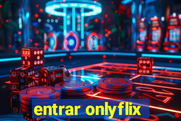 entrar onlyflix