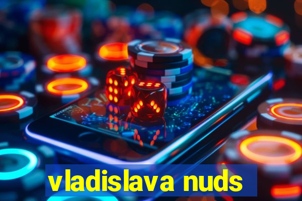 vladislava nuds