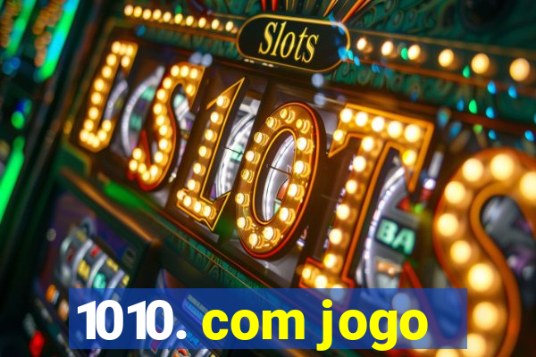 1010. com jogo