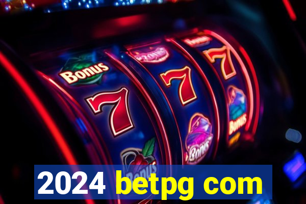 2024 betpg com