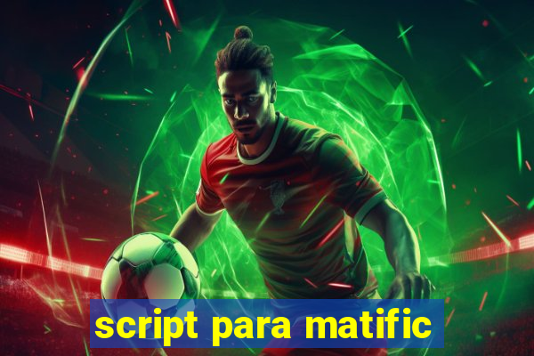 script para matific