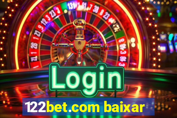 122bet.com baixar