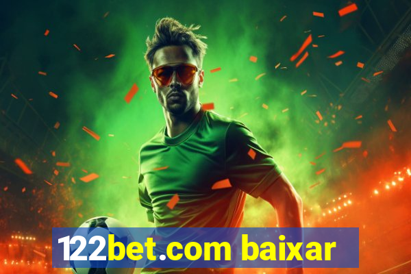 122bet.com baixar