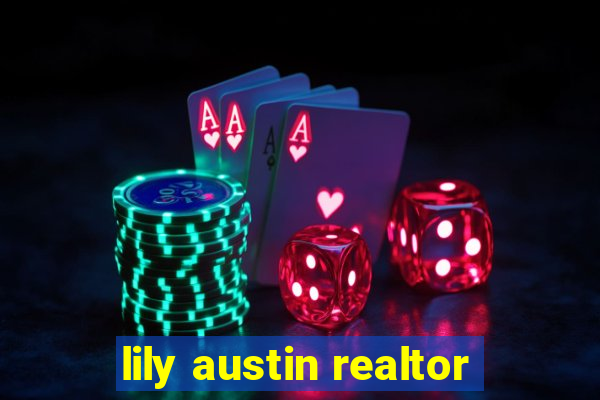 lily austin realtor