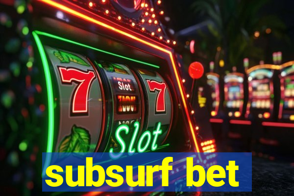 subsurf bet