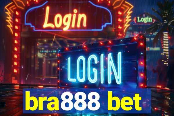 bra888 bet