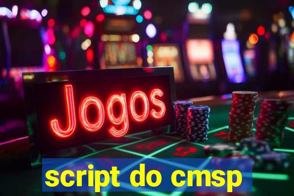 script do cmsp