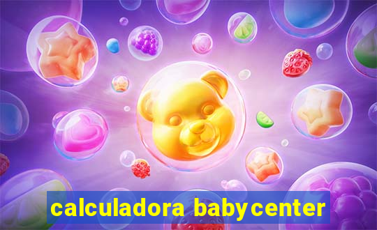 calculadora babycenter