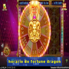 horario do fortune dragon