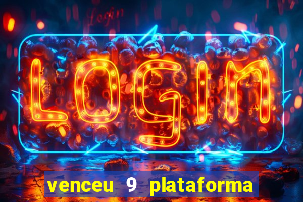 venceu 9 plataforma de jogos