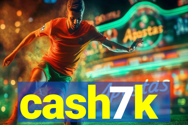 cash7k