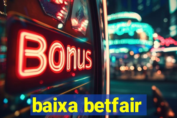 baixa betfair