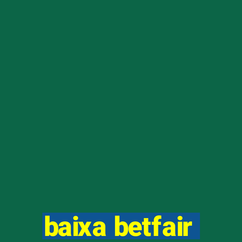 baixa betfair