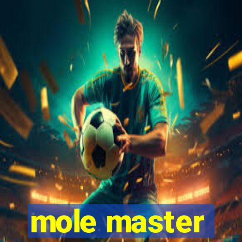 mole master