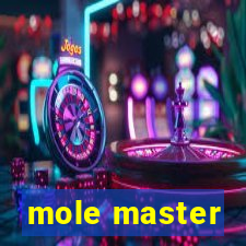 mole master