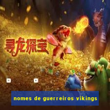 nomes de guerreiros vikings