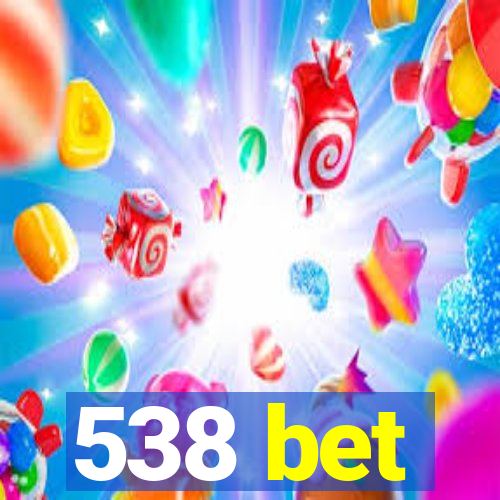 538 bet