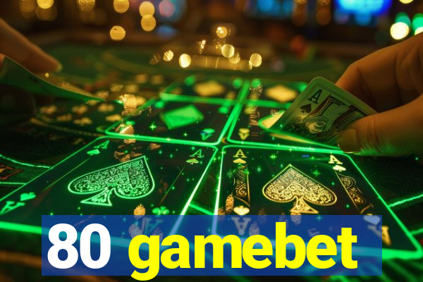 80 gamebet