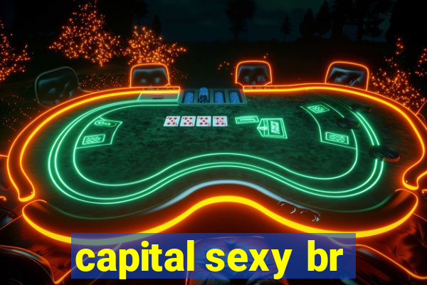 capital sexy br