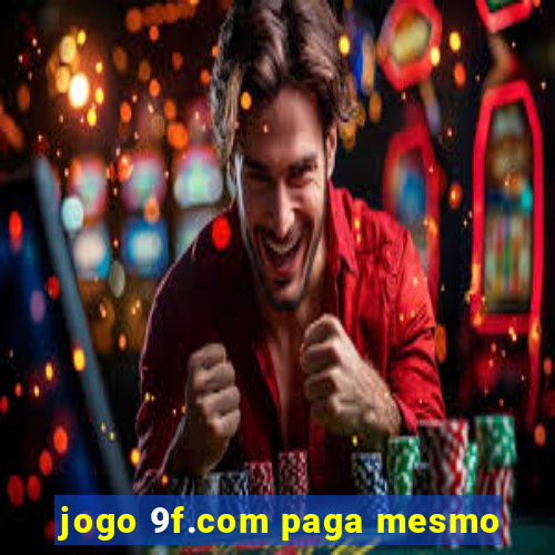 jogo 9f.com paga mesmo