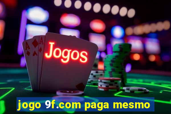 jogo 9f.com paga mesmo