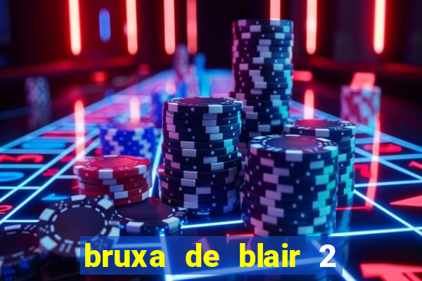 bruxa de blair 2 filme completo dublado