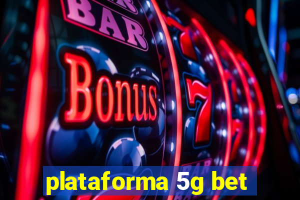 plataforma 5g bet