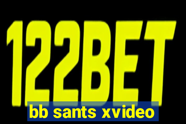 bb sants xvideo