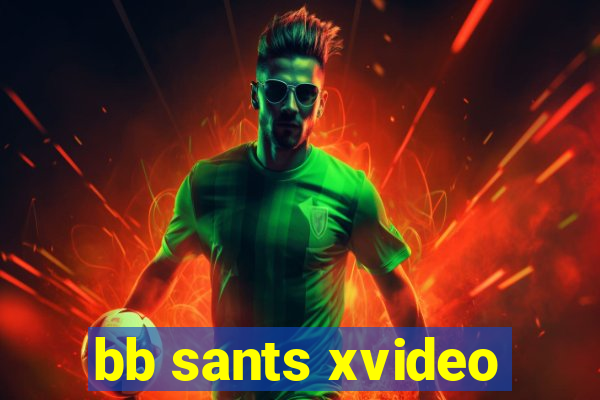 bb sants xvideo