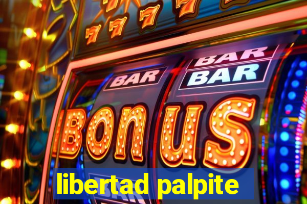 libertad palpite