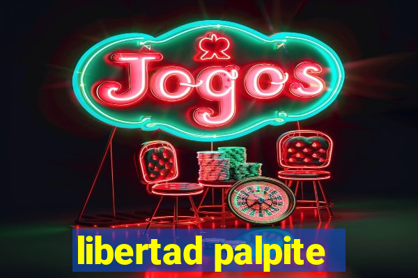 libertad palpite