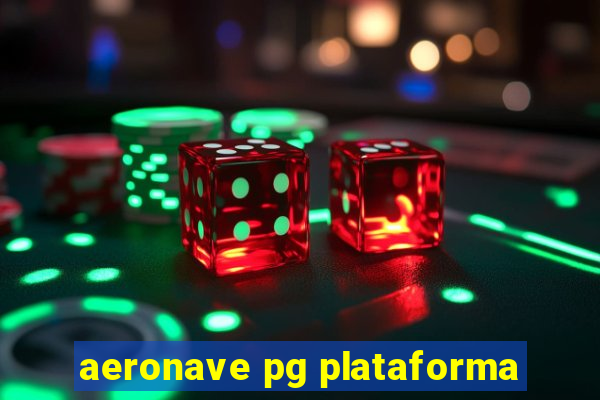 aeronave pg plataforma