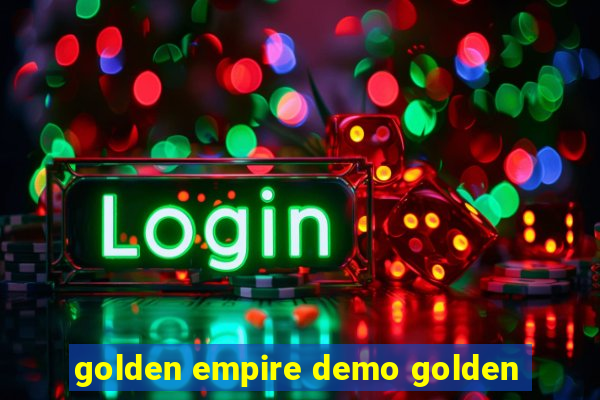 golden empire demo golden