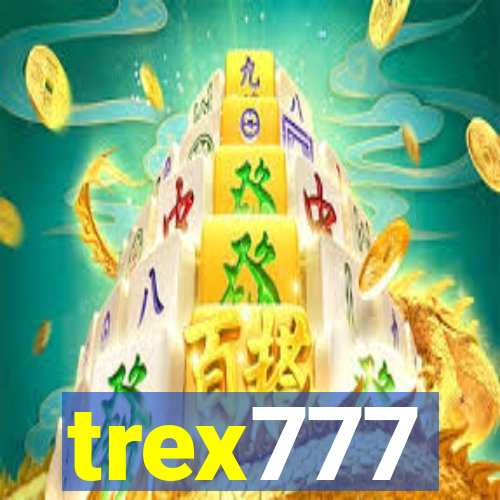 trex777